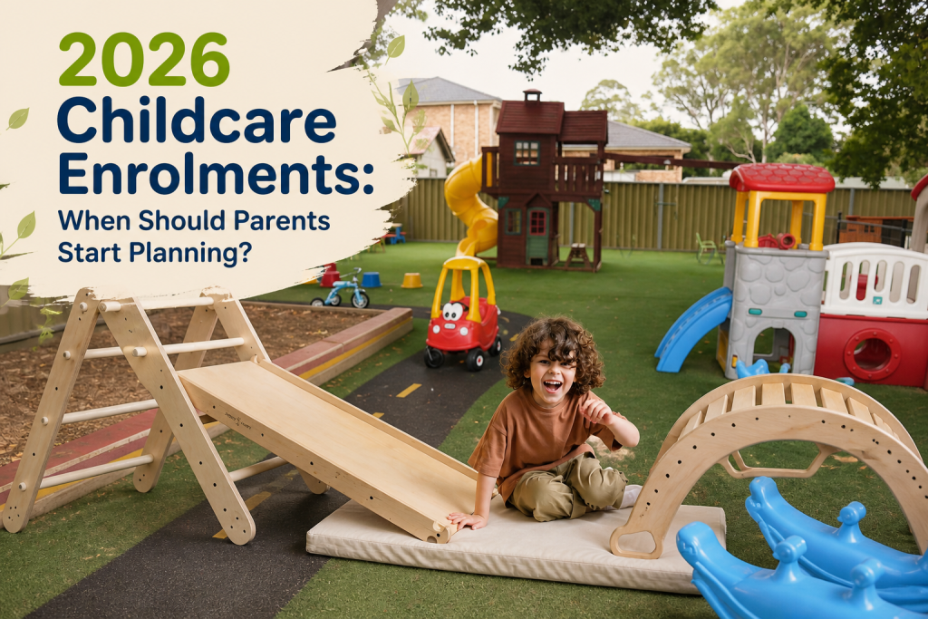 2026 Childcare Enrolments: When Should Parents Start Planning?